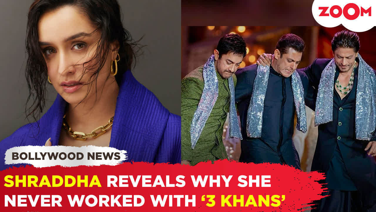 shraddha kapoor reveals why she never collaborated with shah rukh khan, salman khan & aamir khan