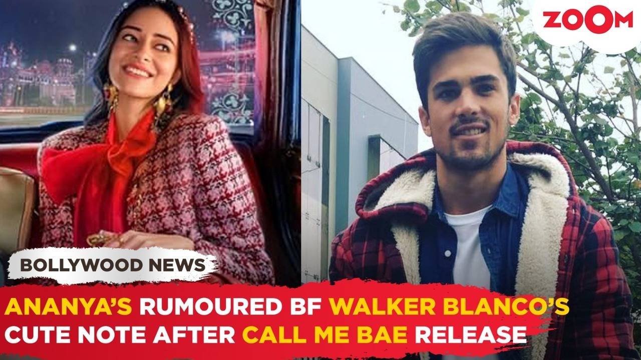 ananya panday’s rumoured bf walker blanco shares an adorable message after call me bae release