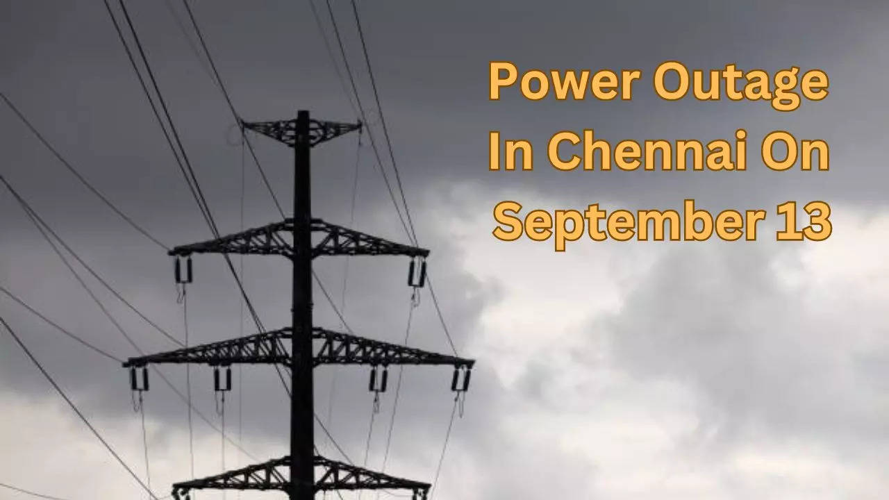 power cut in chennai on september 13; check list of areas affected