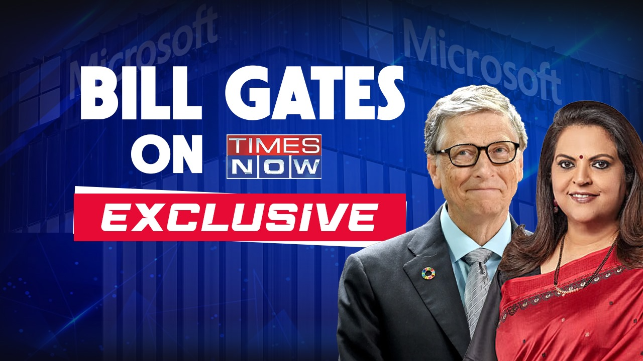 'on track': bill gates explains india's progress in health and agriculture sectors - times now exclusive