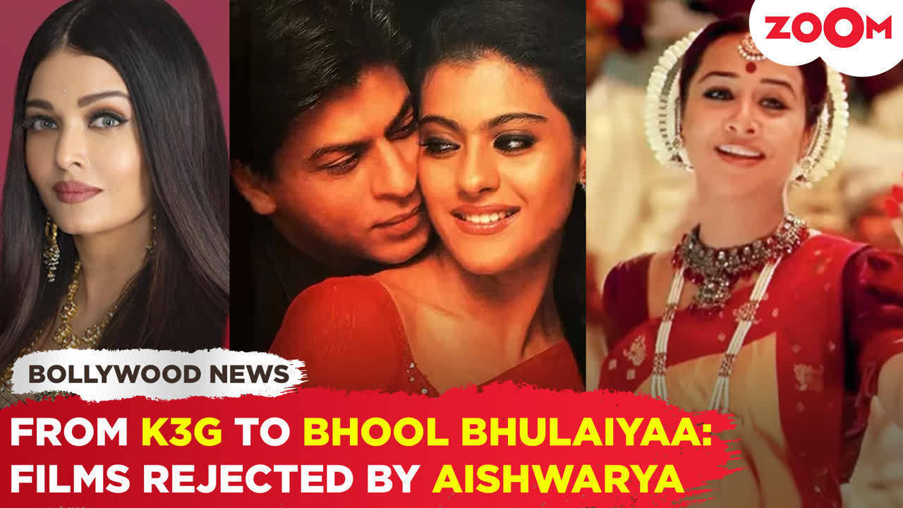 aishwarya rai bachchan's rejected films: from kabhi khushi kabhie gham to bhool bhulaiyaa