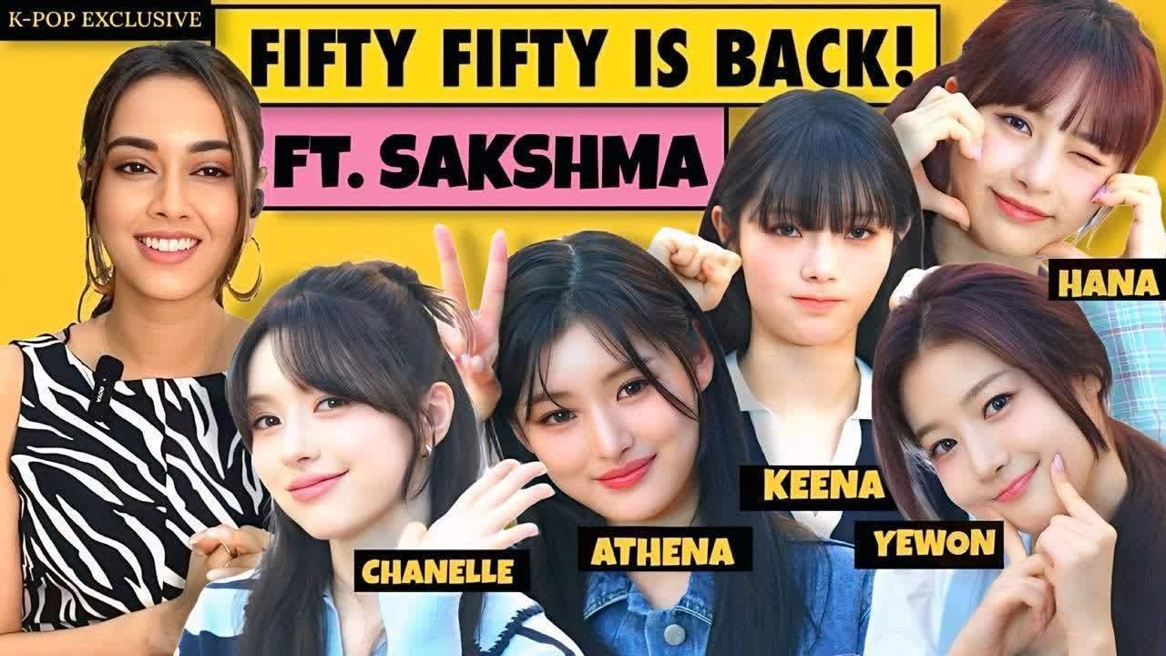 k-pop group fifty fifty returns! introducing new members! featuring sakshma srivastav