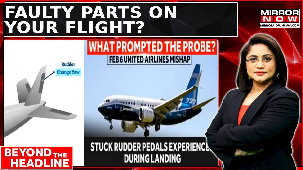 boeing's rudder shudder; b737s flying into 'rough weather', what it is for a flyer? |beyond headline