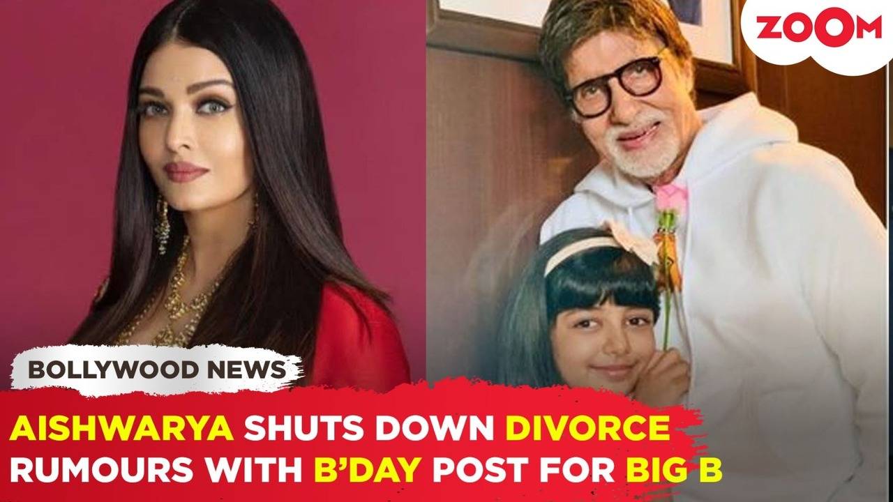 aishwarya rai quashes divorce rumours with sweet birthday post for father-in-law amitabh bachchan