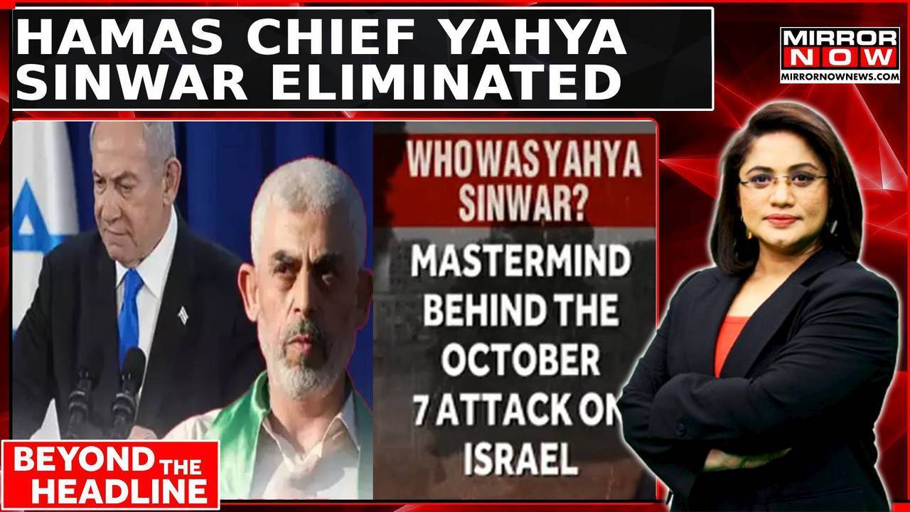 oct 7 mastermind, hamas chief yahya sinwar eliminated; israel: 'justice served'? | beyond headline