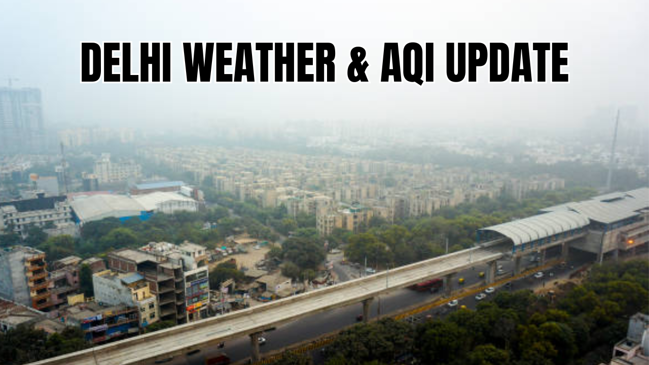 delhi weather-aqi today: layer of smog envelops parts of delhi, air quality in 'poor' category today-check imd weekly weather forecast