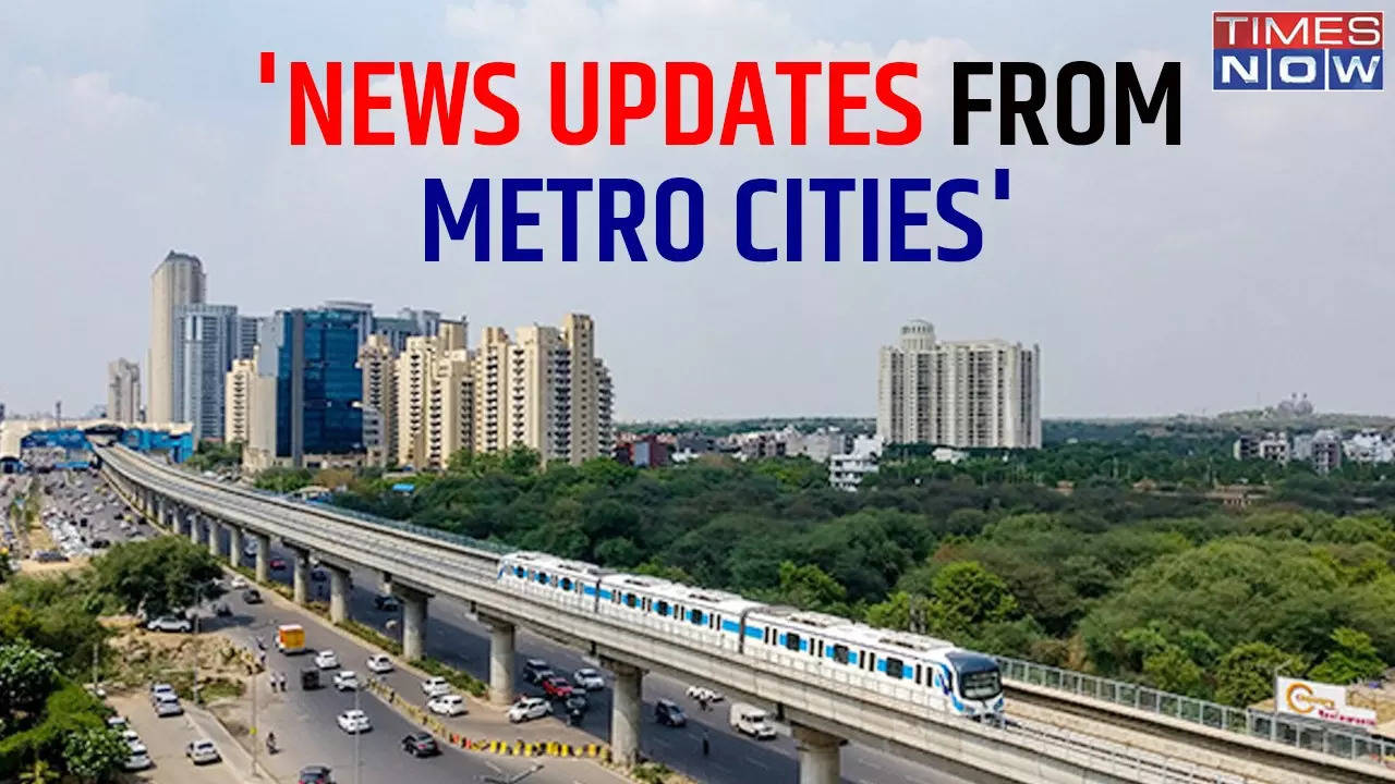 latest mumbai delhi bengaluru chennai kolkata news live updates today