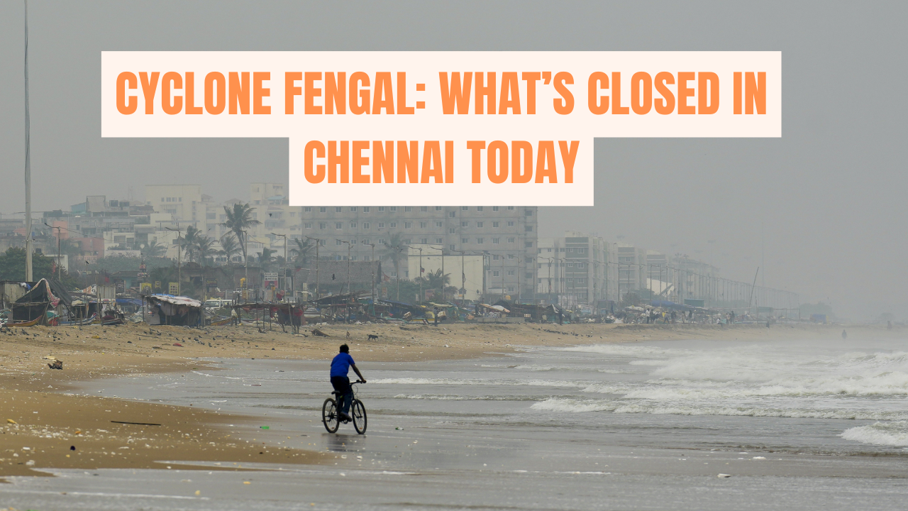 chennai on red alert: beaches shut, schools closed-what’s open, what’s closed amid cyclone fengal's impact today